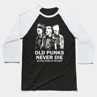 Punk Rock - Old Punks Never Die Baseball T-Shirt